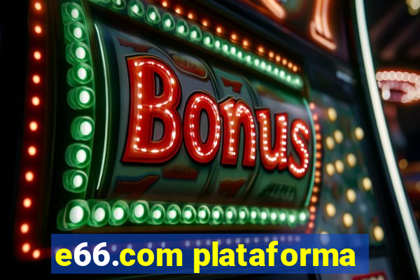 e66.com plataforma